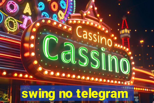 swing no telegram